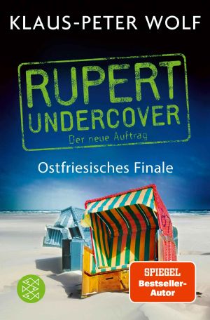 [Rupert Undercover 03] • Ostfriesisches Finale · Der neue Auftrag